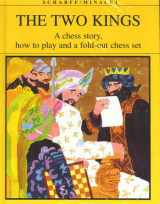 9781857441598-1857441591-The Two Kings: A Chess Story, How to Play and a Fold-Out Chess Set