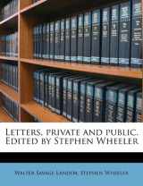 9781177534956-1177534959-Letters, private and public. Edited by Stephen Wheeler