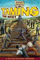 9780778742159-0778742156-Taming the West: A Nation Moving Forward Together (Graphic America)