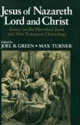9780802837509-0802837506-Jesus of Nazareth: Lord and Christ: Essays on the Historical Jesus and New Testament Christology