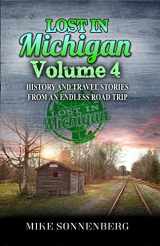 9780999433270-099943327X-Lost In Michigan Volume 4: History and Travel Stories from an Endless Road Trip