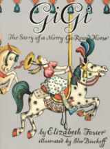 9780913028551-091302855X-Gigi: The Story of a Merry-Go-Round Horse