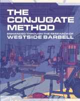 9780997392593-0997392592-The Conjugate Method: Enhanced Through the Research of Westside Barbell