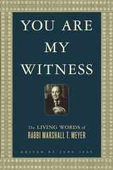 9780312328078-0312328079-You Are My Witness: The Living Words of Rabbi Marshall T. Meyer