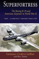 9781594160394-1594160392-Superfortress: The Boeing B-29 and American Airpower in World War II