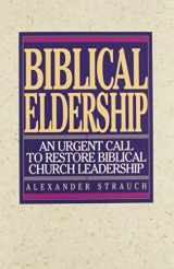 9780936083117-0936083115-Biblical Eldership: An Urgent Call to Restore Biblical Church Leadership