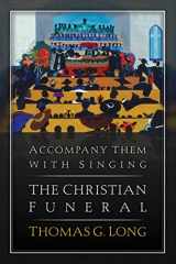 9780664239701-0664239706-Accompany Them with Singing--The Christian Funeral