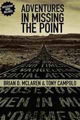 9780310267133-0310267137-Adventures in Missing the Point: How the Culture-Controlled Church Neutered the Gospel