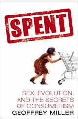 9780434010134-0434010138-Spent: Sex, Evolution, and Consumer Behavior