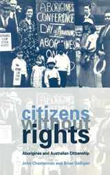 9780521592307-0521592305-Citizens without Rights: Aborigines and Australian Citizenship