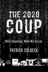 9781955043656-1955043655-The 2020 Coup: What Happened. What We Can Do.