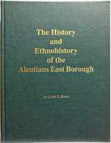 9781895901269-189590126X-The History and Ethnohistory of the Aleutians East Borough (Alaska History)