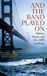 9780285640191-0285640194-And the Band Played on: Politics, People, and the AIDS Epidemic