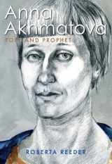 9781932800234-1932800239-Anna Akhmatova: Poet and Prophet