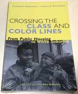 9780226730905-0226730905-Crossing the Class and Color Lines: From Public Housing to White Suburbia