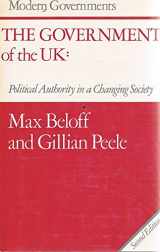 9780297786979-0297786970-The Government of the Uk: Political Authority in a Changing Society (Modern Governments)