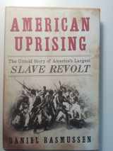 9780061995217-0061995215-American Uprising: The Untold Story of America's Largest Slave Revolt