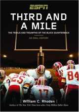 9781933060118-1933060115-Third and a Mile: From Fritz Pollard to Michael Vick--an Oral History of the Trials, Tears and Triumphs of the Black Quarterback