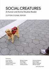 9781590561232-1590561236-Social Creatures: A Human and Animal Studies Reader