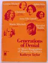 9780878100149-0878100148-Generations of Denial: Seventy-Five Short Biographies of Women in History