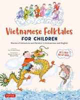 9780804856591-0804856591-Vietnamese Folktales for Children: Stories of Adventure and Wonder in Vietnamese and English (Free Online Audio Recordings and Bilingual Text)