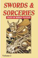 9781916110984-1916110983-Swords & Sorceries: Tales of Heroic Fantasy Volume 2