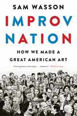 9781328508003-1328508005-Improv Nation: How We Made a Great American Art