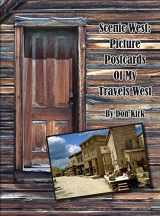 9781736132814-1736132814-Scenic West: Picture Postcards Of My Travels West