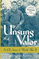 9781578066155-1578066158-Unsung Valor: A GI s Story of World War II
