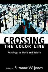 9781570033766-1570033765-Crossing the Color Line: Readings in Black and White