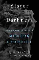 9780062656148-0062656147-Sister of Darkness: The Chronicles of a Modern Exorcist