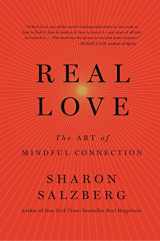 9781250076502-1250076501-Real Love: The Art of Mindful Connection