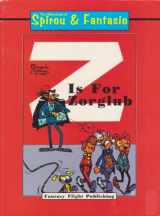9781887911511-1887911510-Z Is for Zorglub (Spirou and Fantasio)