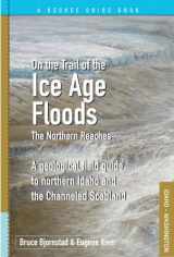 9781879628397-1879628392-On the Trail of the Ice Age Floods - Northern Reaches