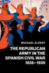 9781108462310-1108462316-The Republican Army in the Spanish Civil War, 1936–1939