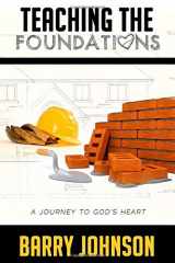 9781949191127-1949191125-Teaching the Foundations: A Journey to God's Heart
