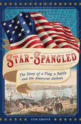9781419741029-1419741020-Star-Spangled: The Story of a Flag, a Battle, and the American Anthem