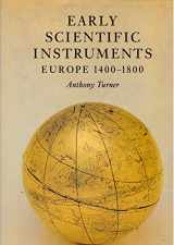 9780856673191-0856673196-Early Scientific Instruments: Europe, 1400-1800