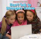 9781477707555-1477707557-Don't Talk to Strangers Online (Internet Dos & Don'ts)