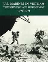 9781494287498-1494287498-U.S. Marines in Vietnam: Vietnamization and Redeployment - 1970-1971 (Marine Corps Vietnam Series)