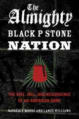 9781613744918-1613744919-The Almighty Black P Stone Nation: The Rise, Fall, and Resurgence of an American Gang