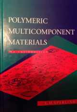 9780471041382-0471041386-Polymeric Multicomponent Materials: An Introduction