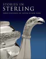 9781904832652-1904832652-Stories in Sterling: Four Centuries of Silver in New York
