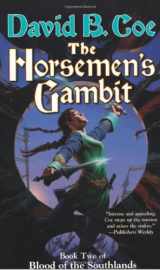 9780765355515-0765355515-The Horsemen's Gambit: Book Two of Blood of the Southlands