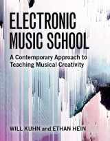 9780190076634-0190076631-Electronic Music School: A Contemporary Approach to Teaching Musical Creativity