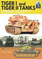 9781526791221-1526791226-Tiger I and Tiger II Tanks: German Army and Waffen-SS The Last Battles in the East, 1945 (TankCraft)