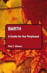 9780567032645-0567032647-Barth: A Guide for the Perplexed (Guides for the Perplexed)