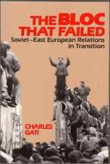 9780253205612-0253205611-The Bloc That Failed: Soviet-East European Relations in Transition (Midland Book)
