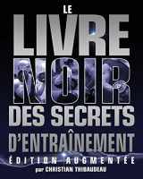 9780978319434-0978319435-Le Livre Noir des Secrets d'Entrainement: Edition Augmentee (French Edition)