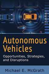 9781980313854-1980313857-Autonomous Vehicles: Opportunities, Strategies, and Disruptions